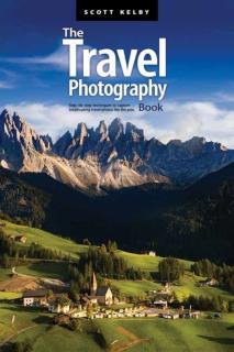 Travel Photography Book Step-by-step Techniques to Capture Breathtaking Travel Photos like the Pros