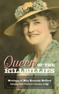 Queen of the Hillbillies The Writings of May Kennedy McCord
