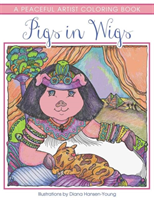 Pigs in Wigs A Peaceful Artist Coloring Book