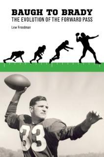 Baugh to Brady The Evolution of the Forward Pass