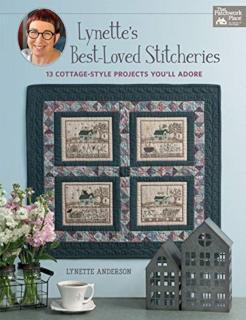 Lynette's Best-Loved Stitcheries 13 Cottage-Style Projects You'll Adore