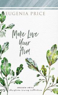 Make Love Your Aim 