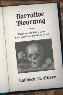 Narrative Mourning Death and Its Relics in the Eighteenth-Century British Novel