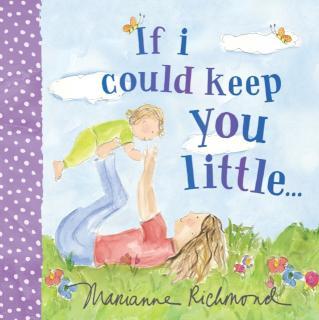 If I Could Keep You Little... 
