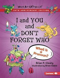 I and You and Don't Forget Who, 20th Anniversary Edition What Is a Pronoun?