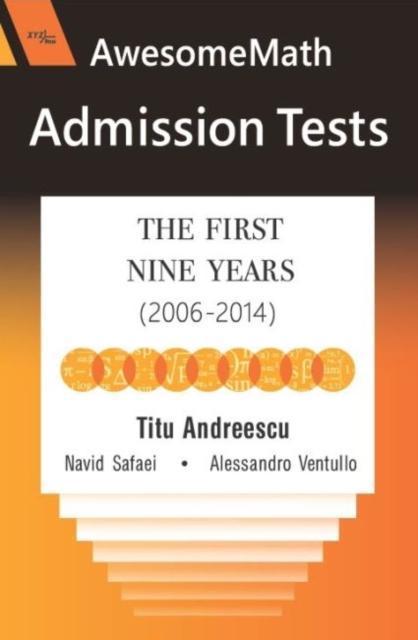 AwesomeMath Admission Tests The First Nine Years (2006-2014)