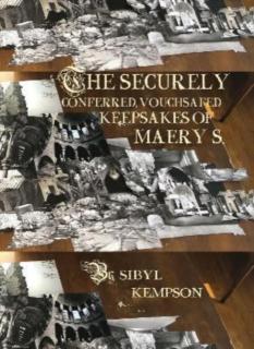 Securely Conferred, Vouchsafed Keepsakes of Maery S. 