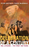 Celebration of a Century RSL Lifecare - the First 100 Y