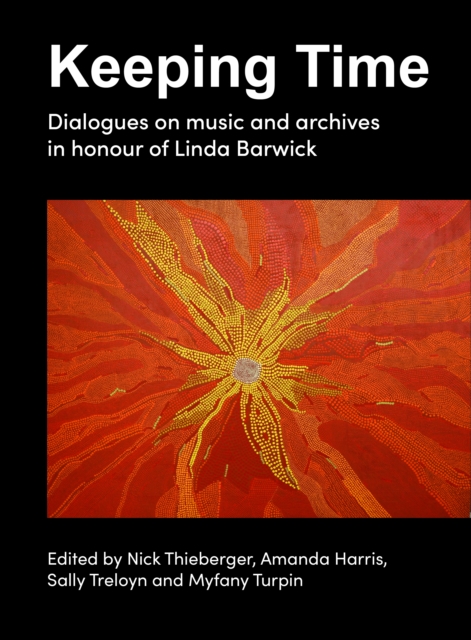 Keeping Time Dialogues on music and archives in honour of Linda Barwick