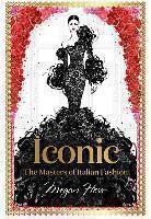 Iconic: The Masters of Italian Fashion 