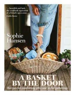 Basket by the Door Recipes for comforting gifts and joyful gatherings