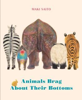 Animals Brag About Their Bottoms 