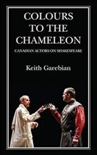 Colours to the Chameleon Canadian Actors on Shakespeare