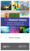Chemical Century Molecular Manipulation and Its Impact on the 20th Century