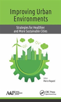 Improving Urban Environments Strategies for Healthier and More Sustainable Cities