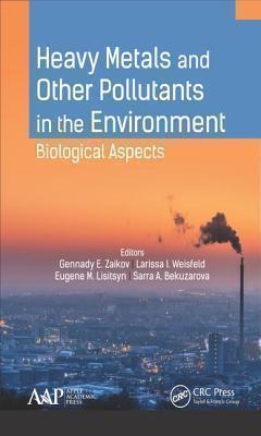 Heavy Metals and Other Pollutants in the Environment Biological Aspects