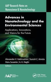 Advances in Nanotechnology and the Environmental Sciences Applications, Innovations, and Visions for the Future