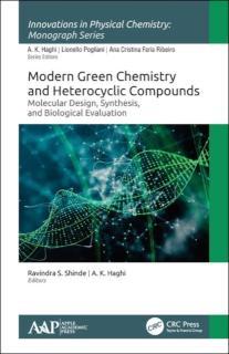 Modern Green Chemistry and Heterocyclic Compounds Molecular Design, Synthesis, and Biological Evaluation