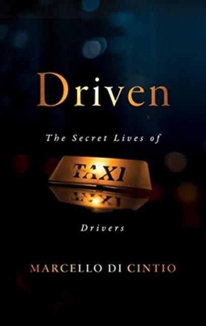 Driven The Secret Lives of Taxi Drivers