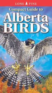 Compact Guide to Alberta Birds 