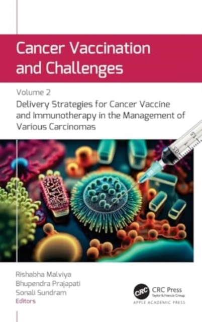 Cancer Vaccination and Challenges Volume 2: Delivery Strategies for Cancer Vaccine and Immunotherapy in the Management of Various Carcinomas