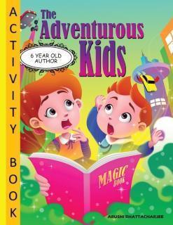 Adventurous Kids - Activity Book Coloring; Maze; Crosswords; Additions and Lots of Fun!