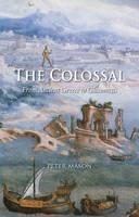 Colossal From Ancient Greece to Giacome