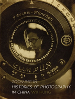 Zooming In Histories of Photography in Ch