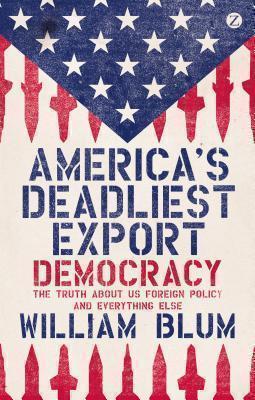 America's Deadliest Export Democracy - The Truth about US