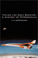 Facing the Heat Barrier A History of Hypersonics