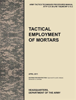 Tactical Employment of Mortars The Official U.S. Army Tactics