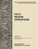 Cold Region Operations The Official U.S. Army Tactics, Techniques, and Procedures Manual ATTP 3-97.11/MCRP 3-35.1D (FM