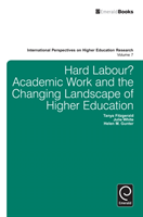 Hard Labour? Academic Work and the Changing Landscape of Higher Education 
