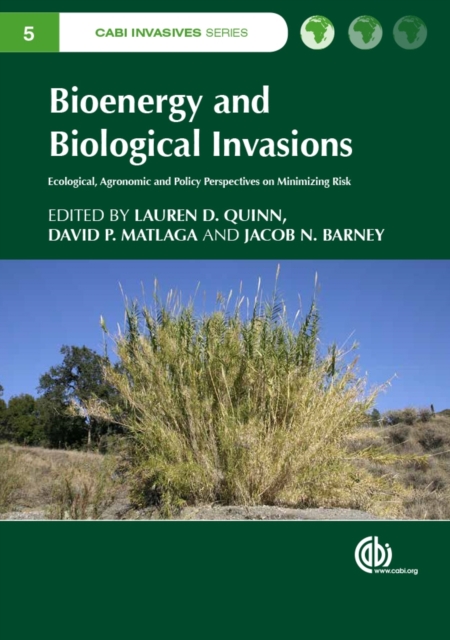 Bioenergy and Biological Invasions Ecological, Agronomic and Policy Perspectives on Minimizing Risk