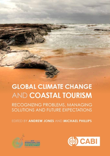 Global Climate Change and Coastal Tourism Recognizing Problems, Managing Solutions and Future Expectations