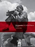 Photography, Fourth Edition A Cultural History