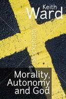 Morality, Autonomy, and God 