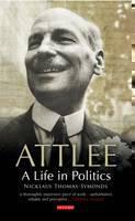 Attlee A Life in Politics