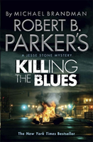 Robert B. Parker's Killing the Blues A Jesse Stone Novel