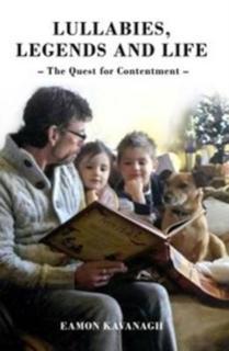 Lullabies, Legends and Life - The Quest for Contentment 