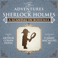 Scandal in Bohemia - The Adventures of Sherlock Holmes Re-Imagined 