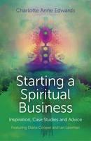 Starting a Spiritual Business â Inspiration, Cas â Featuring Diana Cooper and Ian Lawman 