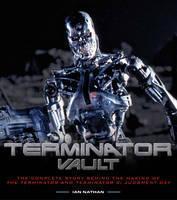 Terminator Vault The Complete Story Behind the