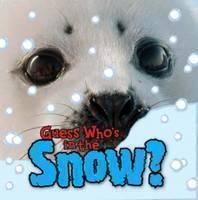 Guess Who's in the... Snow 