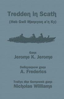 Tredden in Scath (Heb Gwil Mencyon A'n KY) Three Men in a Boat in Cornish
