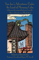 Sun-Hee's Adventures Under the Land of Morning Calm A Korean Tale Inspired by Lewi