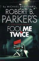 Robert B. Parker's Fool Me Twice A Jesse Stone Novel
