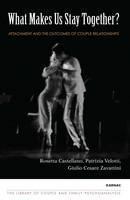 What Makes Us Stay Together? Attachment and the Outcomes of Couple Relationships