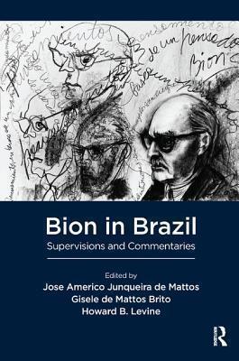 Bion in Brazil Supervisions and Commentaries