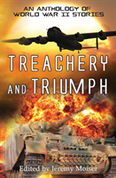 Treachery and Triumph An Anthology of World War II S